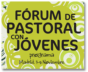 El Forum Pastoral de Jóvenes estrena nuevas secciones